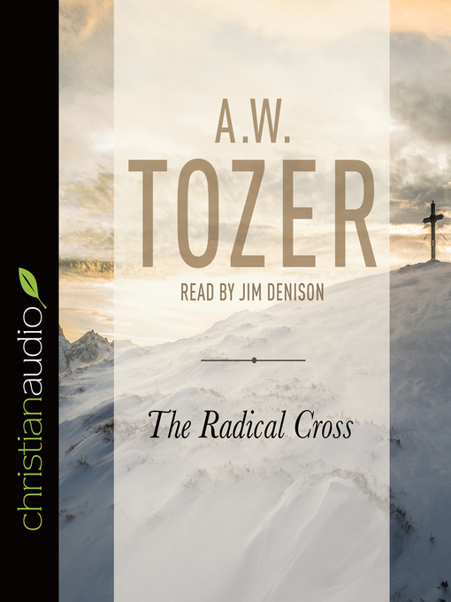 Title details for Radical Cross by A.W. Tozer - Wait list